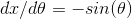 dx/d\theta = -sin(\theta)