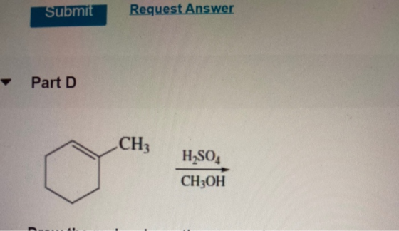 submit Request Answer Part D CH₃ H,SO CH3OH