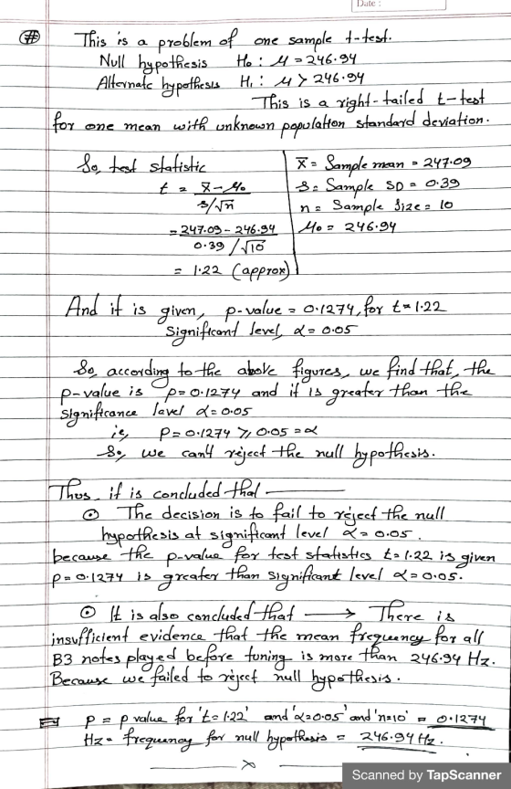 Date : Ho :4=246.94 mkon - 247.09 0.39 t = x-Mo This is a problem of one sample t-test. Null hypothesis Alternate hypothesis