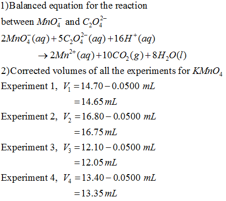1)Balanced equation for the reaction between Mno, and co- 2Mno; (aq)+5C0(aq) +16H* (aq) +2Mn++ (aq)+10C02(g)+8H20(1) 2)Correc