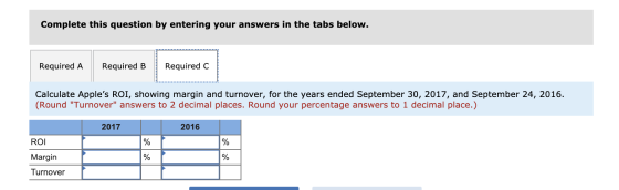 Complete this question by entering your answers in the tabs below. Required A Required B Required C Calculate Apples ROI, sh