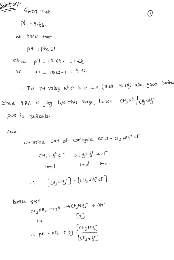 Solution: Given that PH - 9.88 We know that PH - pka 11 either pH - 10.62+1 -1.62 or PH - 1062-1 = 9.62. .: The pH valug whic