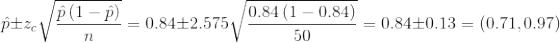 ±-Wp(1 -2 = 0.84土2.575V/0 84 (50 0.84) 0.84±2.5 = 0.84±0.13 (0.71,0.97)