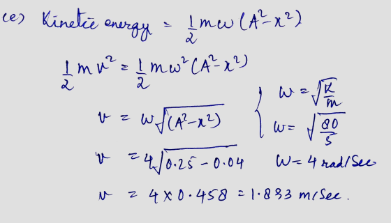 ce) Kinetic energy Ime (A²-x²) 2 1 m² = 1 mw (A? x2) way m v z wf wa 80 Š w = 480.25 -0.04 W=4 rad/ See z 4x0.4582 1883 mise