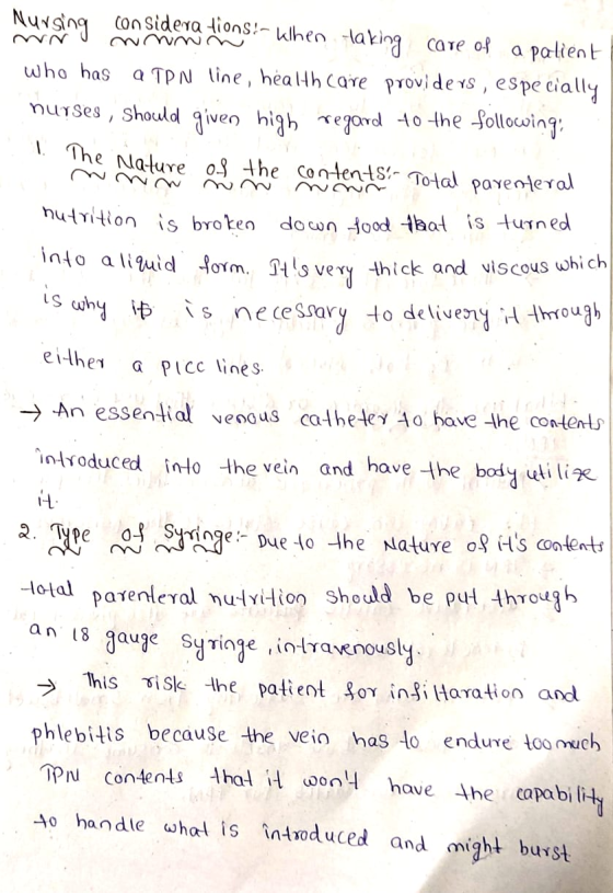 Nursing considerations:- When Haking care of a palient who has a TPN line, health care providers, especially nurses, should g