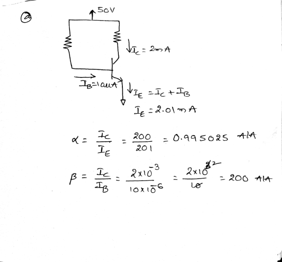 Sov VI = 22A IB 10 VIE = Ic+IB Ie-2.01mA lA 5025 da E-200=0.995025 AM B = Ic. 2x109 - 2x100 - 200 tla - loxios to