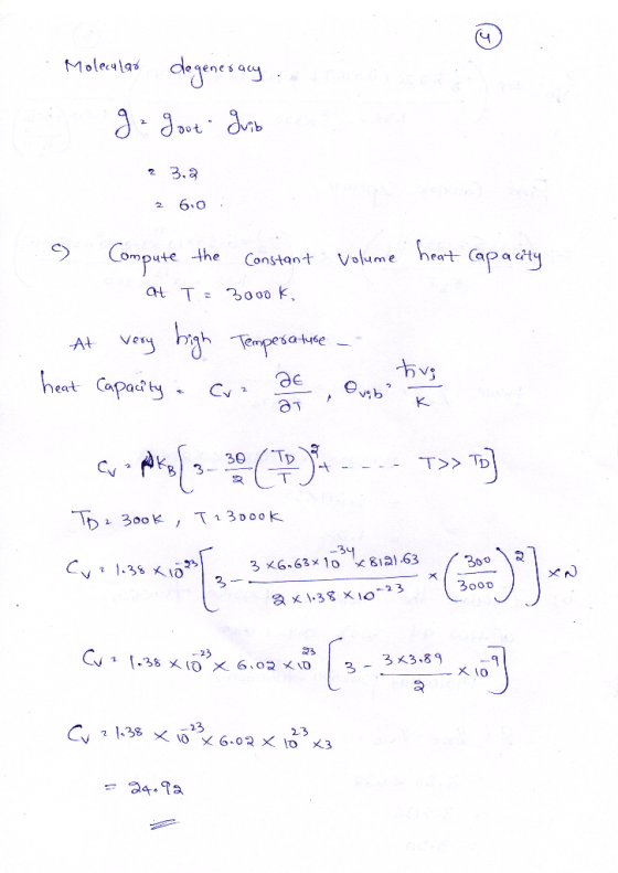 Moleculare degeneracy. gegoot guib ? 3.2 2 60 9 Compute the Constant volume heat capacity at T = 3000 K, At very high Tempera
