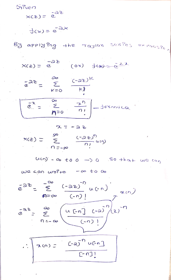 Given 22 XCZ) = f(x) = 6 ax By applying the Tayloo -az XCZ) = (00) Jer) 222= 8W C-azok E K=0 -z 18W ē 11 formula ก | K=0 2 -