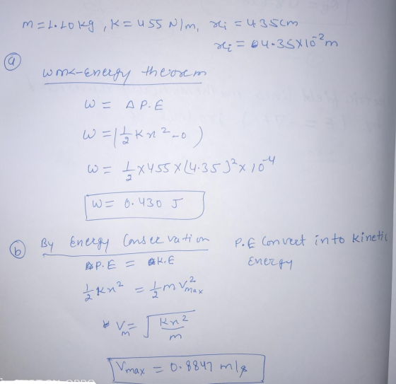 m=toto kg ,k=u55 N/m, Hi = 4.35cm Hi = 64035X10?m wome-energy theorem ca - ليا AP.E W = 1 1 3 kn 2-0) W = I x 455 X (4:35)²x1