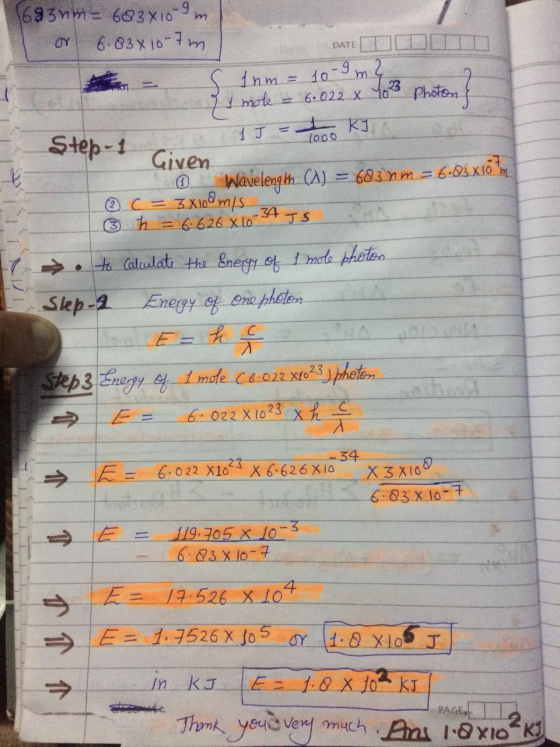 (693nm = 683x10 m or 6.83x10-7m. DATE TITTI S Ihm = 10-9 me I mole = 6.022 x 10 Photon & 15 = too KI Step-1 Given T © Wavelen