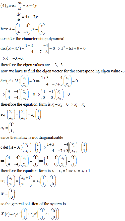 (4) givenx-4y dt chc dt here A- consider the characteristic polynomial det(A-I)- therefore the eigen values are -3,-3 now we