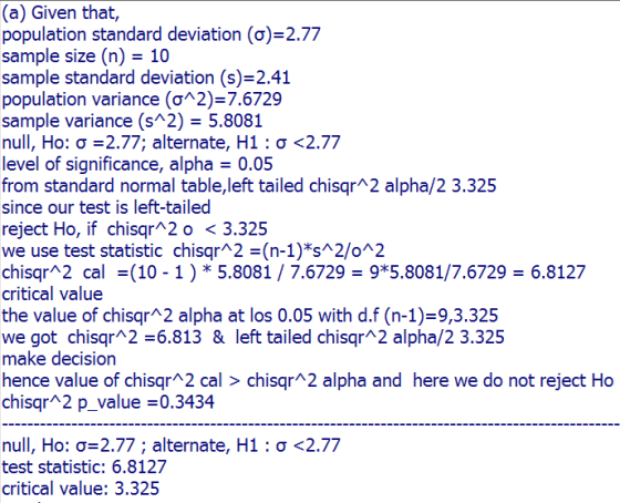 (a) Given that, population standard deviation (0)=2.77 sample size (n) = 10 sample standard deviation (s)=2.41 population var