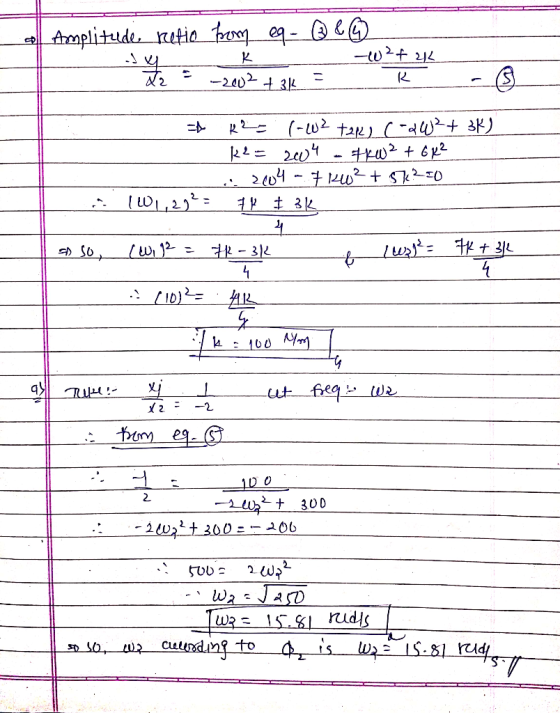 Amplitude teetin Frony 09- @l@ -w2fuk Ta R K -2002 +312 k2= . (-W² +22) C-QW²+ 3k) k2= 2004 trw²+ GR² 2004 - 7140² + 57250 7