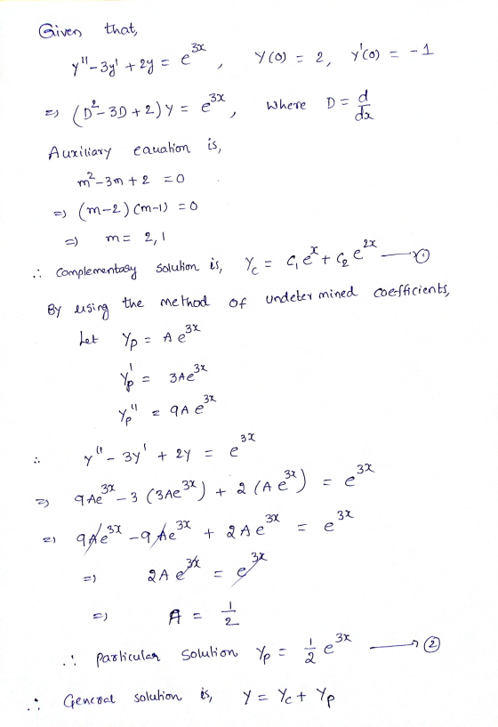 Given that, 3x Yol = 2, yCo) = -1 Y-3y + 2y = e Where D = (*- 3D + 2)y= 23% d da is , Auxiliary equation m²_3m +2 Zo as (M