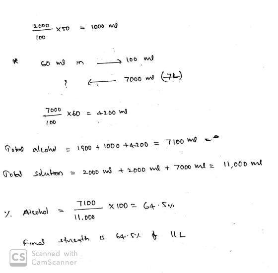 2000 x50 = 1000 me 100 * - in - 60 me ? 100 me 7000 me (74) G 700 x60 = 4200 me 100 Total alcohol = 1900 + 1000 +4.200 = 7100