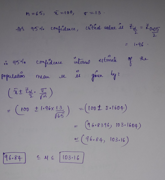 nz65, ñ=100, r=13 for 95elo 95% confidence, vitical value is to 20.05 2 1.96 interna estonate the mean и is geren by : pe 950