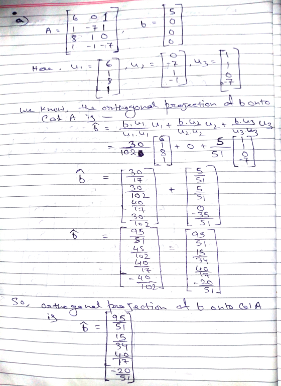 0 1 b -71 8 1,7 Here u Uz = 8 -1 -7 1 bonto orthogonal projection We know the arte cot. A ng b.u uit ui b.uz uz.uz azt b.uz 1