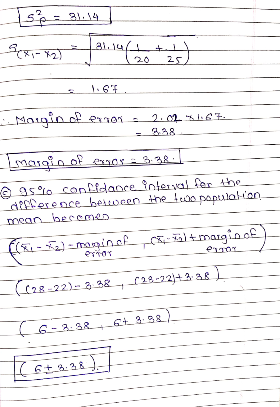15 = 31.14 31.14% tl 120 25 167 .:. Margin of error - 2.02X1167. - 3.38. margin of error = 3.38.1 0 95% confidance interval f