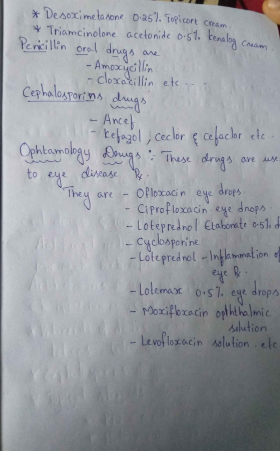 Cream * Desoximetasone 0.25%. Topicort cream * Triamcinolone acetonide 0.5% kenalog ca Penicillin oral drugs are - Amoxycilli
