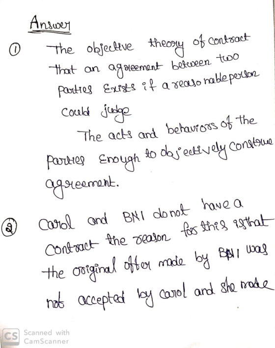 Answer 0 The objective theory of contract that an agreement between two parties Exposes of a reasonable person could judge Th