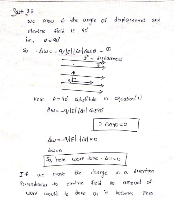 we Know f the angle f displacememt and , her work done AwO move the charge in a dvectton work wovld be done as becomes Zero