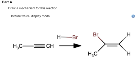 Part A Draw a mechanism for this reaction. Interactive 3D display mode H-_Br H3C