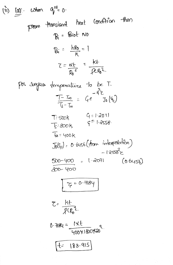(1) (a) when 9 0. transisent heat Condition then Bi - Biot No prom hRo = 1 Bi - к kt e=at 2 Ro DO R2. For suojace temperatur