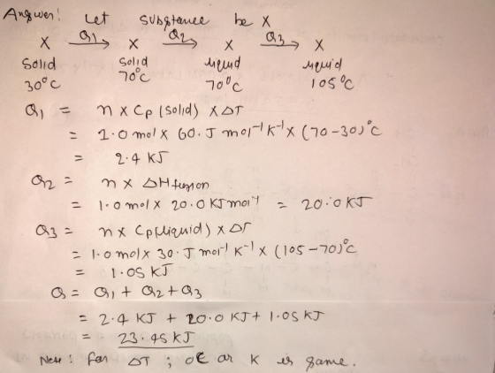 70 ct 700c Augwen! et substance be x x al x 2 x 3 x solid solid nieund squid 30°c 105°C Q = n x Cp (solid) XOT = 1.0 molx 60.