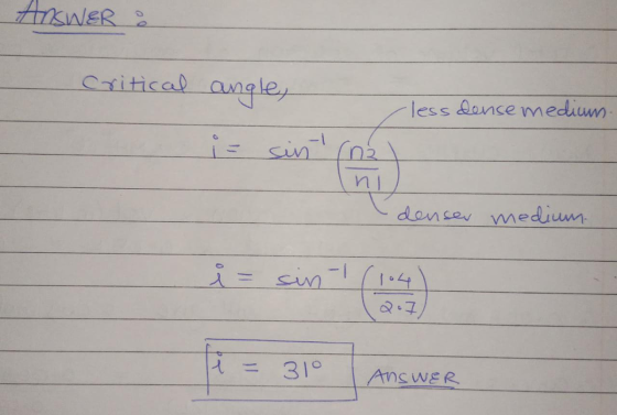 Answer: critical angle, U i sin nal - less dense medium. n denser medium ů = sin (104) 2o7 = 310 AnsWER