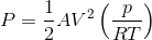P = \frac{1}{2} AV^{2}\left ( \frac{p}{RT} \right )
