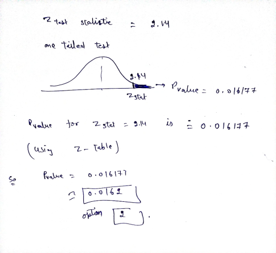 2 test stalistic . 9.04 one tailed test 12.64 Pralue = 0,016177 a stat Pralue for a stat = 9.14 is Ĉ 0.016 177 so (using zo T