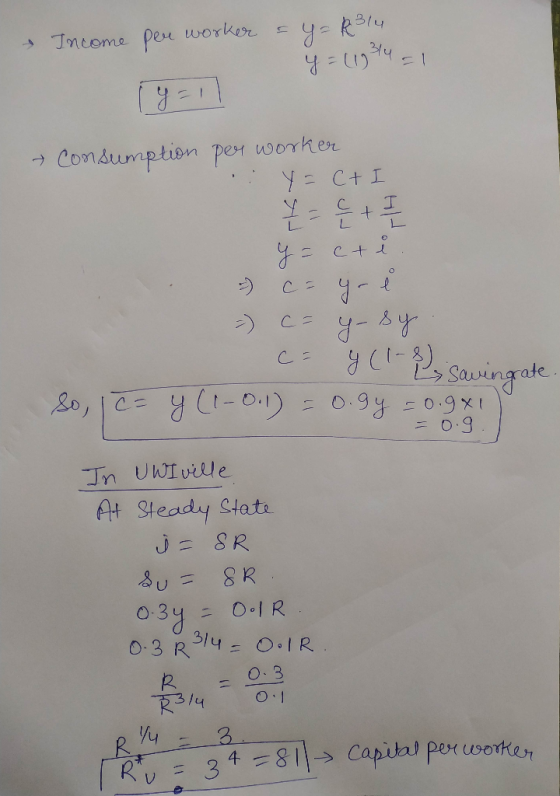 & Income per worker - y = R314 y=(183/4 = 1 & Consumption per worker : Y = C+I = c + II y= cti - c = you =) c = y-sy. c = y(1