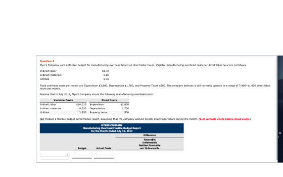 Question 2 Myers Company uses a flexible budget for manufacturing overhead based on direct labor hours. Variable manufacturin