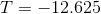 T=-12.625