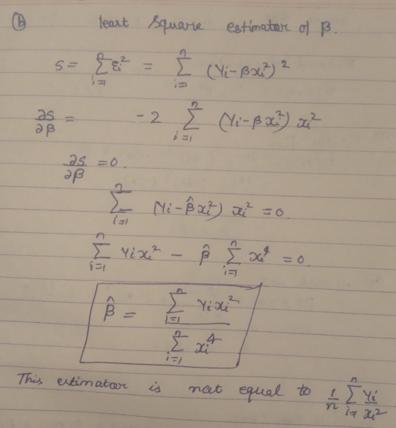 leart square estimator of ß. s={e- Î (E-22) -2 Ž co-p24) 32 - ß x?) De so į pirêxt) so E vext - EX=0 This estimator is neet e