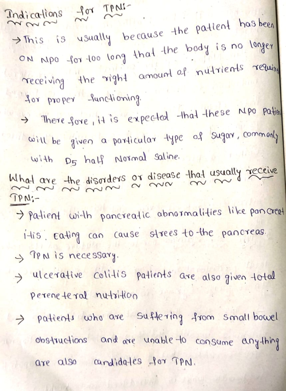 \ longer Indications for TPNS This is usually because the patient has been ON Npo for 100 long that the body is no receiving
