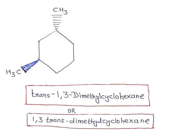 CH3 Hy C trans - 1,3-Dimethylcyclohexane OR 1,3 trans - dimethydcyclohexane