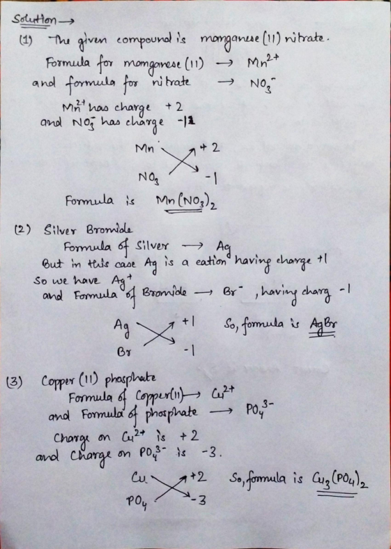 solution Mn2+ The given compound is manganese (11) nitrate. Formula for manganese (11) and formula for nitrate Mh has charge