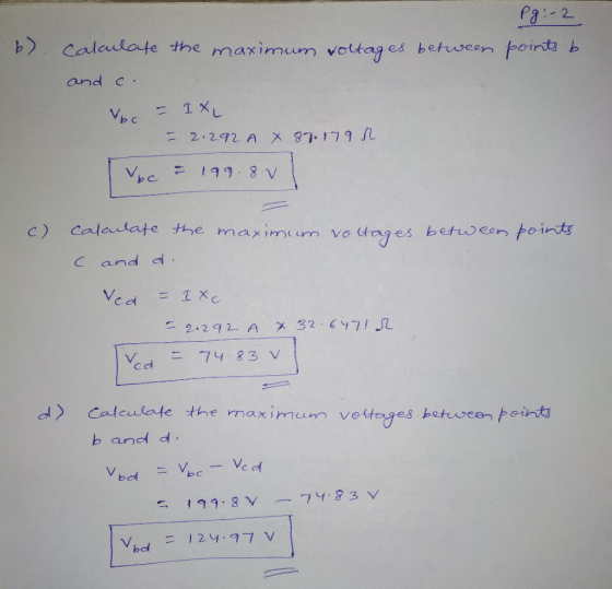 Pg:-2 points b. 6) calculate the maximum voltages between and co Voc – IAL = 2. 282 A X 87. 179 n. V & 198. 8 v c) Calculate