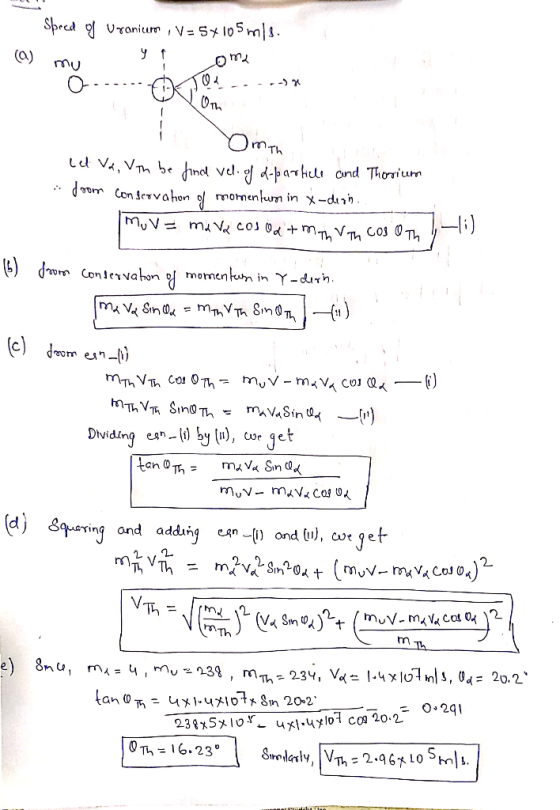 Speed of Uranium , V=5x105 mil. (1) mu 9 ļ oma O- 04----- VOT i Dmth Let Va, Ith be find vel. of d-particle and Thorium from