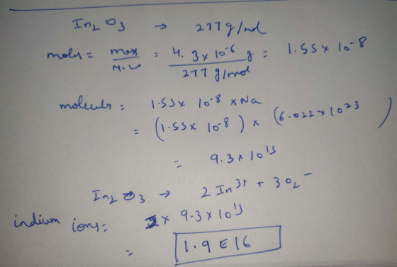 In, O3 → 217g/nd moly = moun - mos = 4.3 x 106 g = 1.5sx 10 8 Miu 277 9 Imol molends 1.5sx 108 xna. = (1.5sx 108 ) x (6.02241