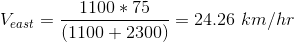 V_{east}=\frac{1100*75}{(1100+2300)}=24.26\ km/hr