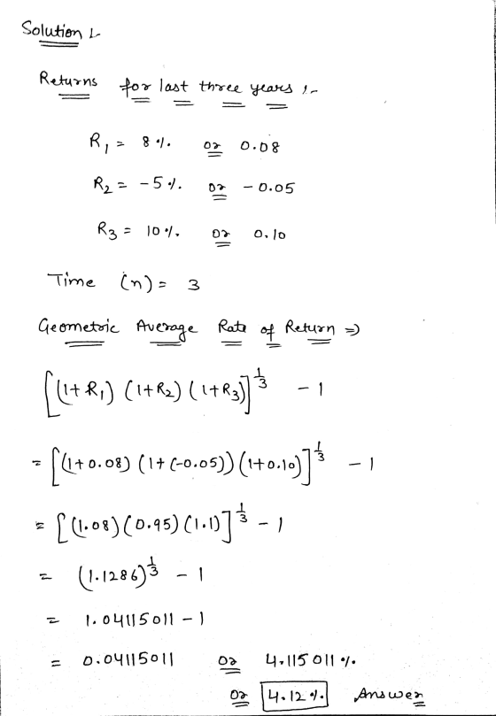 Solution L Returns for & last three years - R, 8. 03 0.08 R2 = -5.7. 07 -0.05 R3 = 100), 02 02 0,10 Time (n)= 3 Geometric Ave