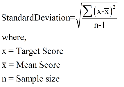 StandardDeviation= n-1 where, x= Target Score X = Mean Score n=Sample size