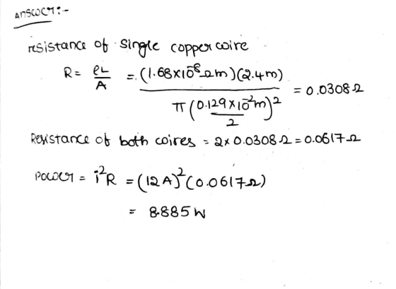 AnS001:- = 0.03082 resistance of single copper wire REPL = (1.68x10fem) 2.4m). *(0.129x10 m² Resistance of both coires = 2x0.