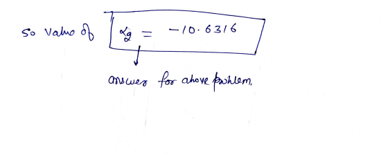 so value of Lg = -10.6316 answer for ahove pohlem