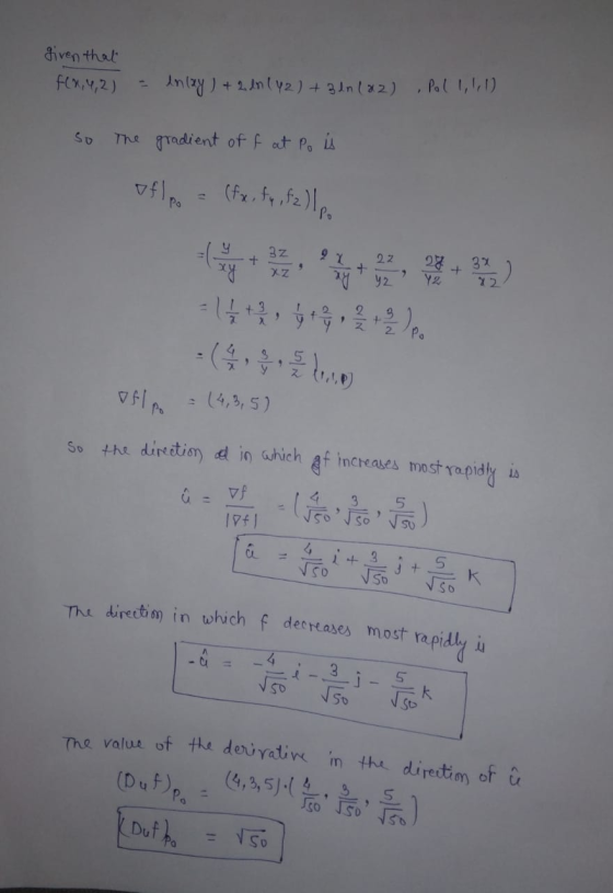 given that f(x, y, 2) = Inlay ) + 2 ln (42) + 3 ln(az) Pol 1,1,1) so The gradient off at Po is Oflens - (fx tf2), ofl = (4,3,