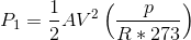 P_{1} = \frac{1}{2} AV^{2}\left ( \frac{p}{R*273} \right )
