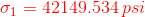 {\color{Red} \sigma _{1}=42149.534\: psi}