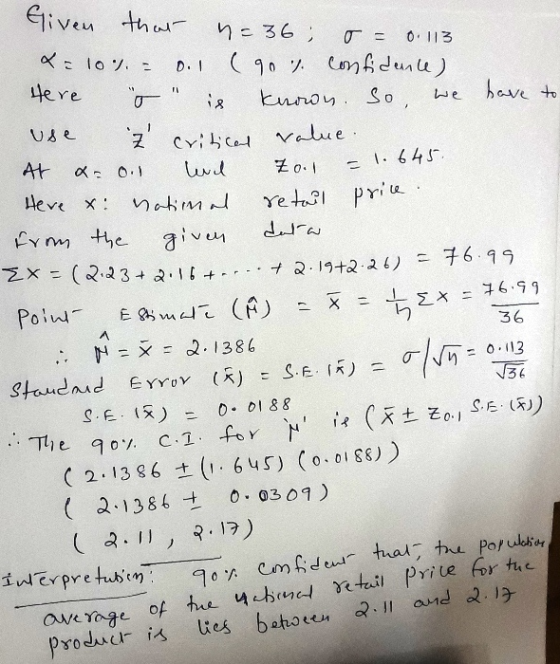 a 1 liven that n=36; o=0.113 Rolo = 0.1 (90% confidence) Here o is known. So, we have to use } critical value. At x = 0. lo